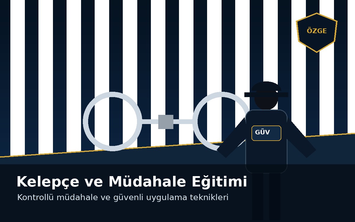 Kelepçe Kullanımı ve Müdahale Teknikleri